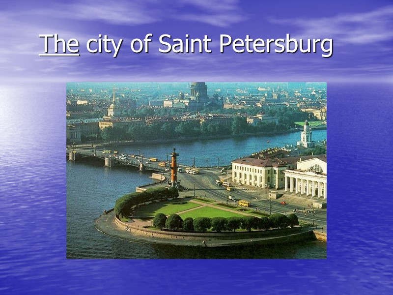 The city of Saint Petersburg